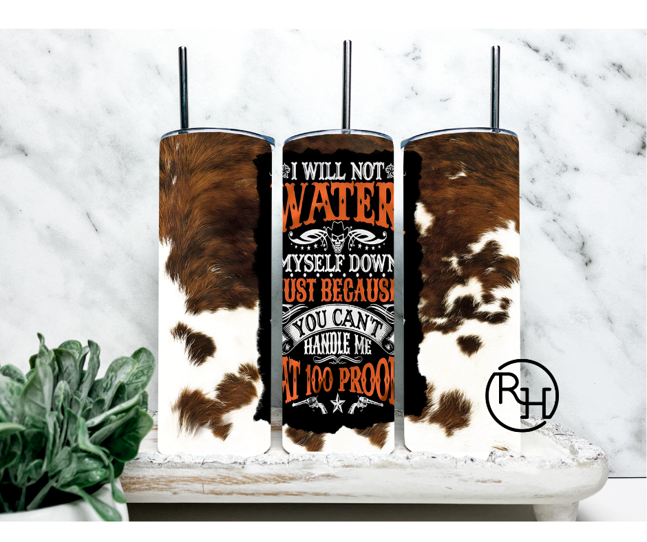 YOU CANT HANDLE ME AT 100 PROOF