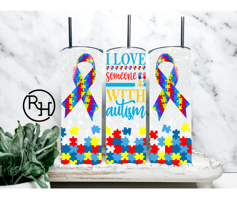 I LOVE SOMEONE WITH AUTISM TUMBLER