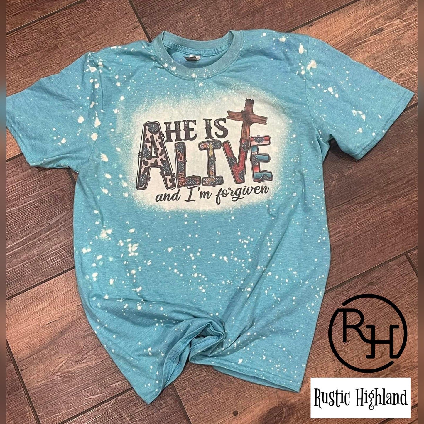 HE IS ALIVE & IM FORGIVEN TEE